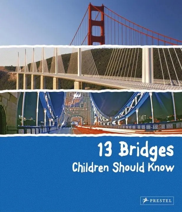 13 Bridges Children Should Know – Educational Architecture Picture Book 1