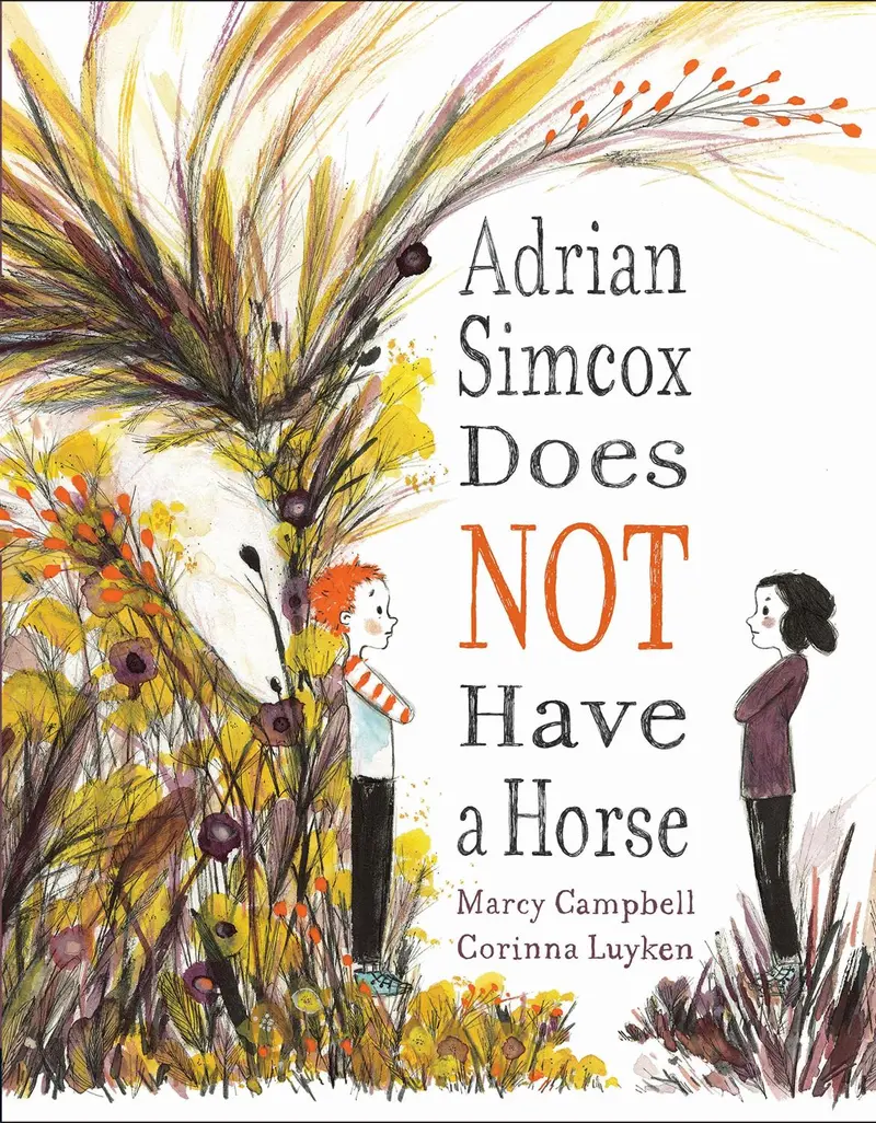 Adrian Simcox Does Not Have A Horse: A Story About Kindness 1