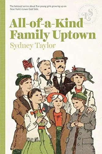 All-Of-A-Kind Family: Uptown – Chapter Book Sequel Celebrating Jewish-American Life In Nyc 1