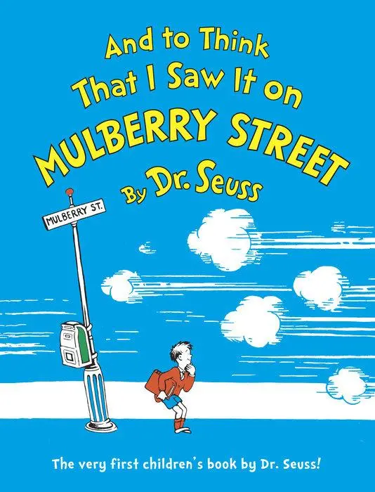 And To Think That I Saw It On Mulberry Street – Dr. Seuss’S Debut Picture Book 1