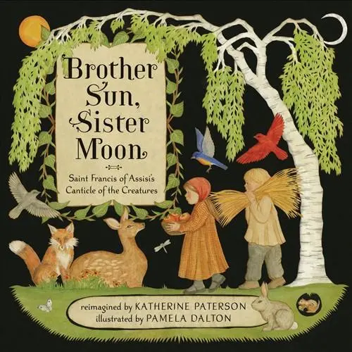 Brother Sun, Sister Moon: A Poetic Retelling Of St. Francis’S Vision And Values 1