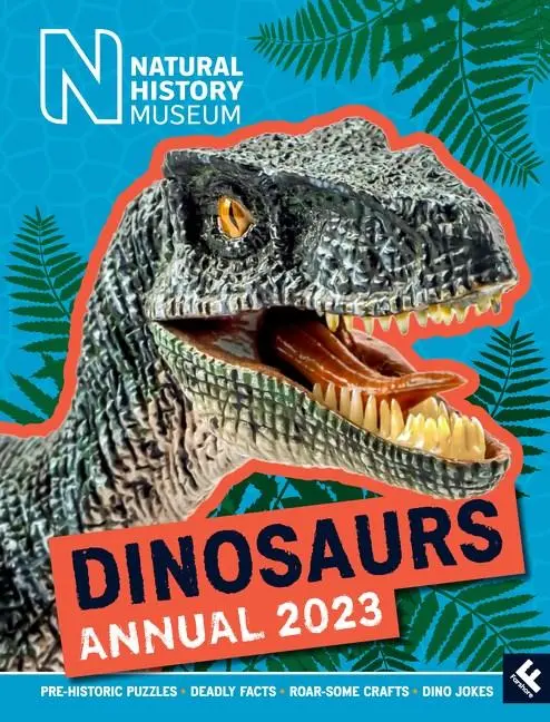 Dinosaurs Annual 2023: Facts, Fossils, And Fun For Young Paleontologists 1