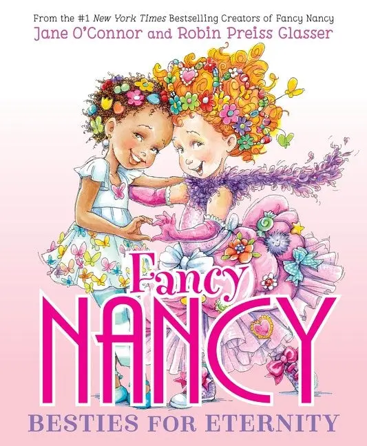 Fancy Nancy: Best Friends Forever—Eternity Edition 1