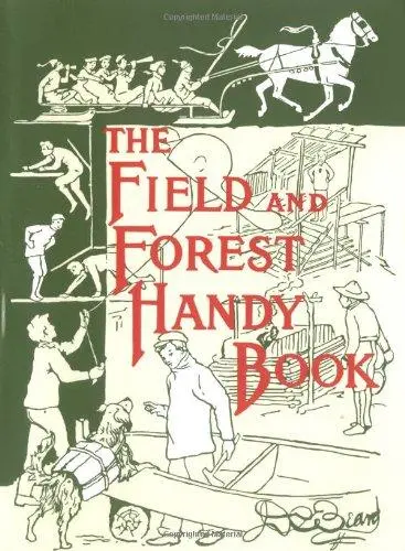 Field And Forest Handy Book: Outdoor Skills For Kids 1