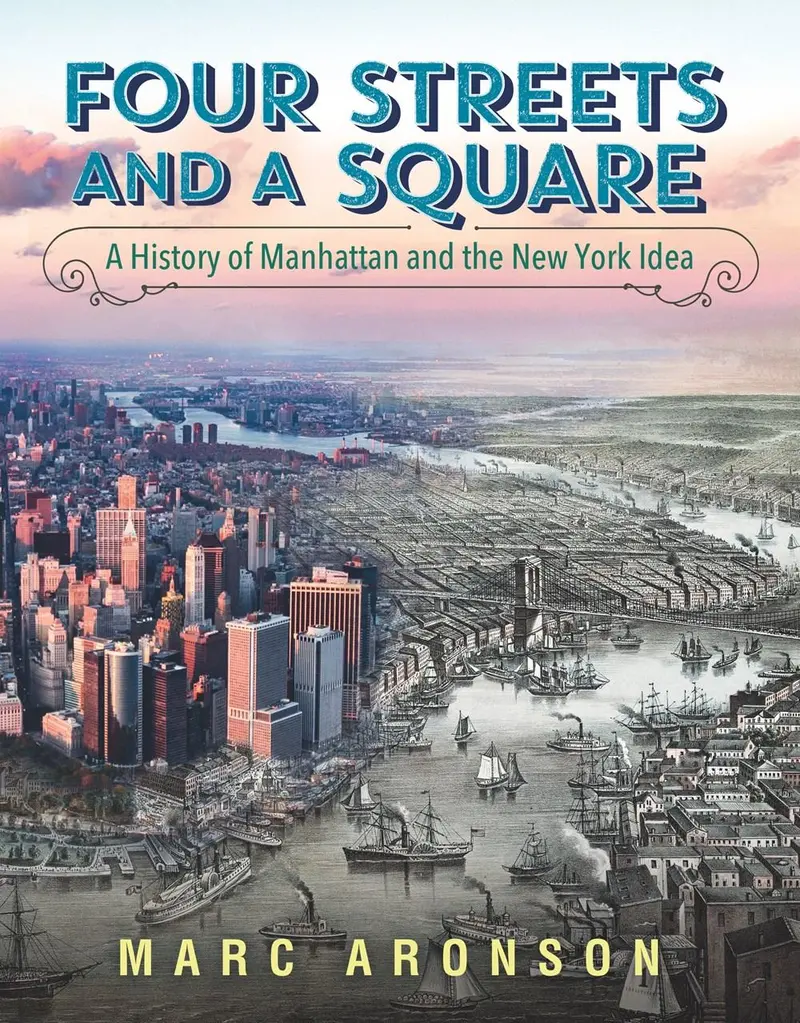 Four Streets And A Square: A History Of Manhattan 1
