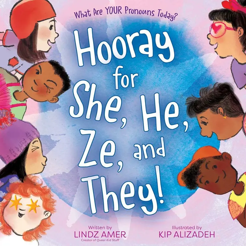 Hooray For She, He, Ze, And They!: A Joyful Guide To Pronouns For All Ages 1