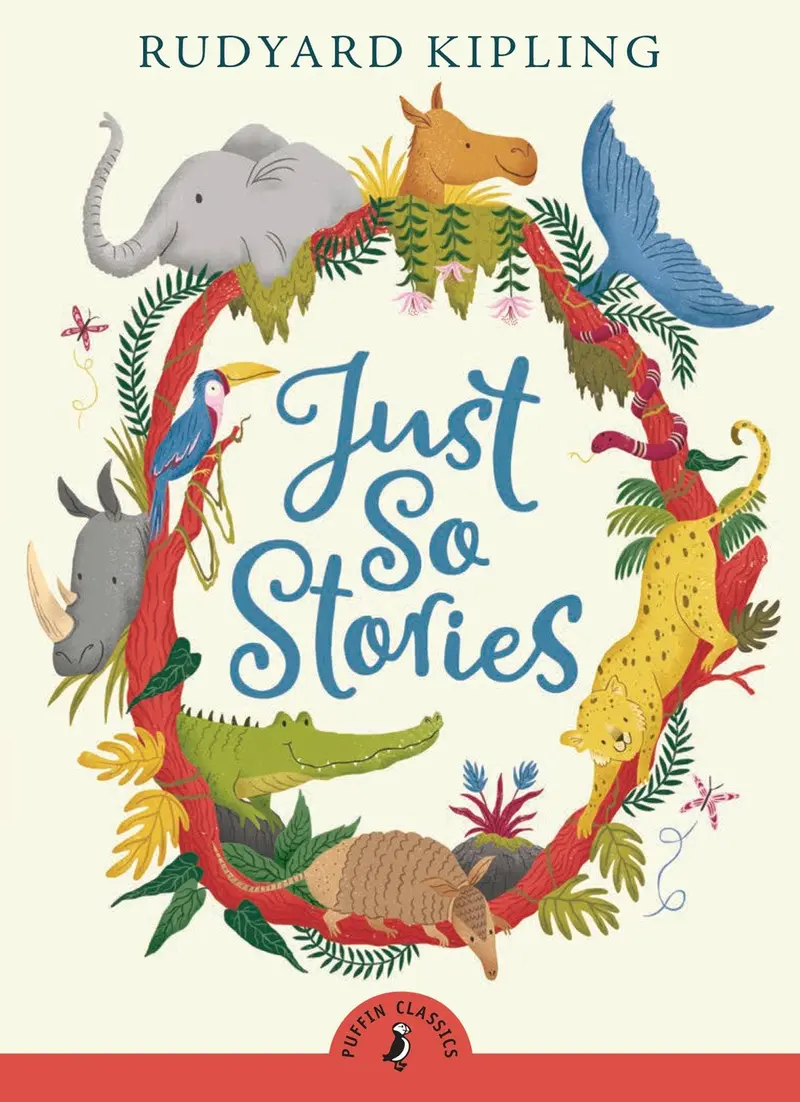 Just So Stories: Rudyard Kipling’S Whimsical Origins (Puffin Classics) 1