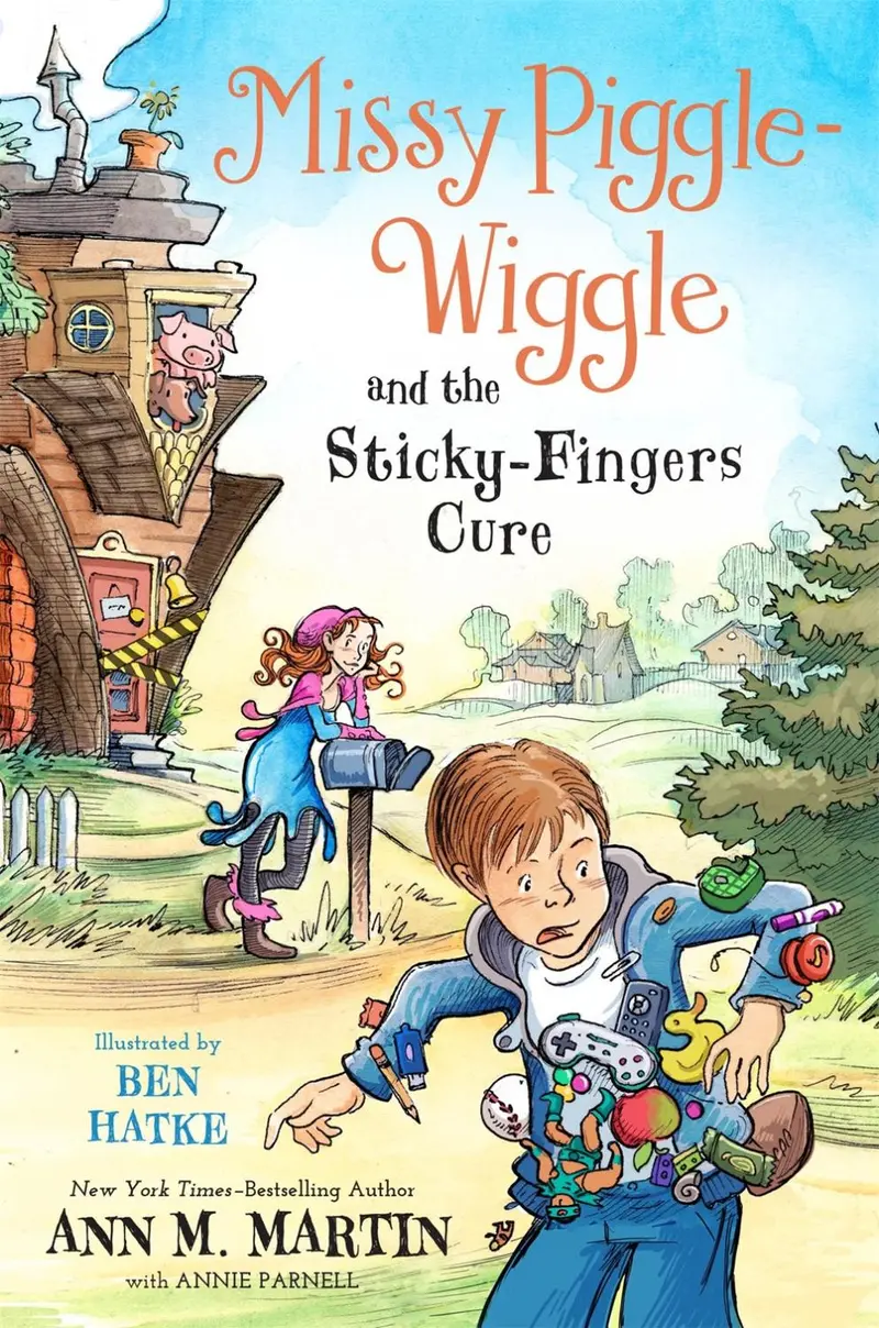 Missy Piggle-Wiggle And The Sticky-Finger Cure: A Modern Twist On A Timeless Series 1