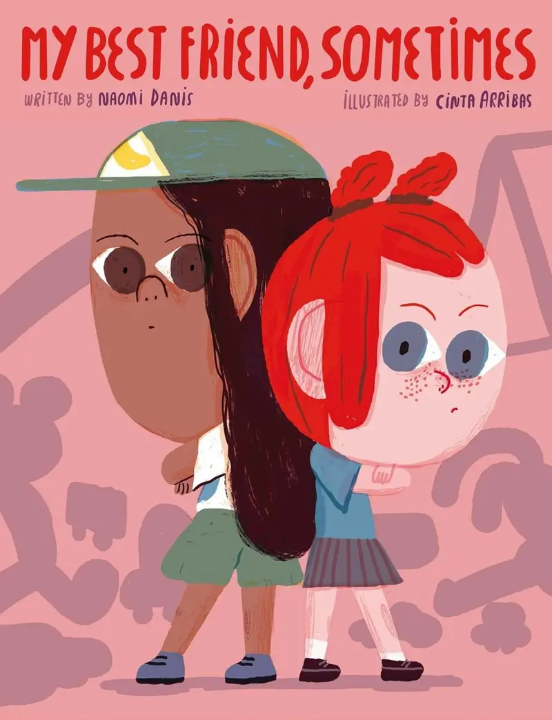 My Best Friend Sometimes Children'S Picture Book 1