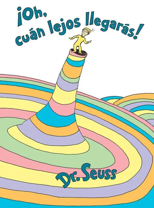 Oh, The Places You’Ll Go! – Spanish Language Edition 1