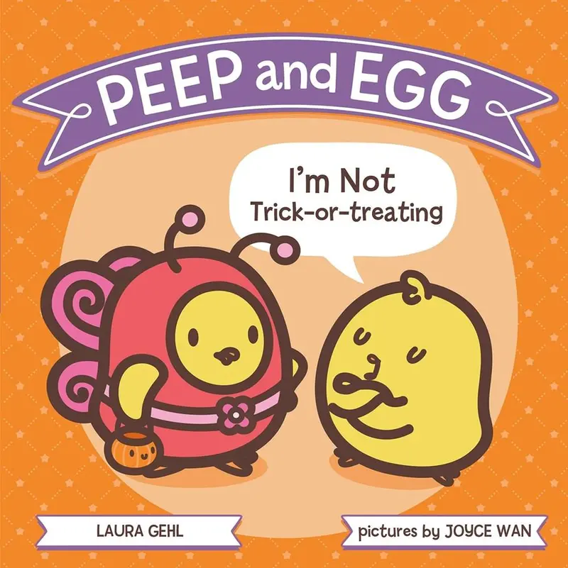Peep And Egg: I’M Not Trick Or Treat – Early Reader Picture Book 1