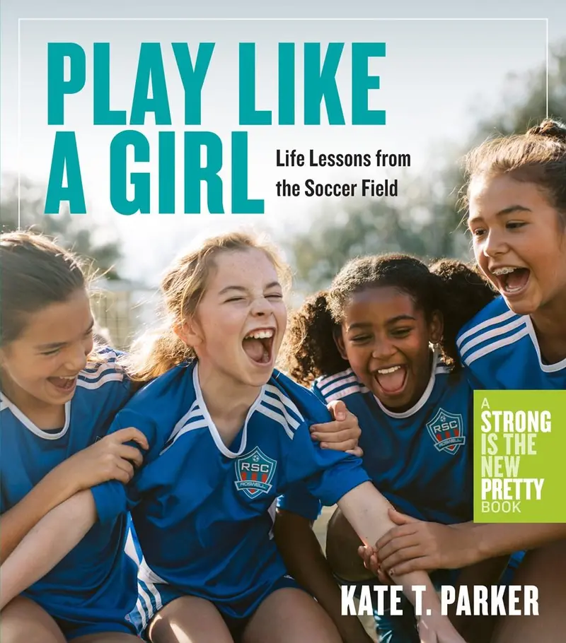 Play Like A Girl: Life Skills & Empowerment Activity Book 1