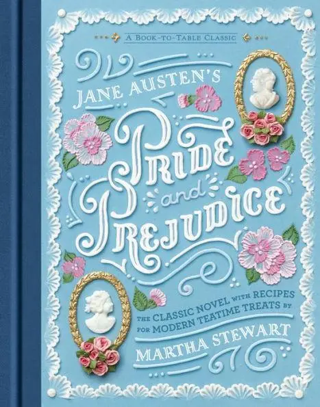 Pride And Prejudice By Jane Austen: Illustrated Edition With Period Recipes 1