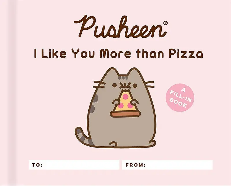 Pusheen: I Like You More Than Pizza – Whimsical Gift Book 1