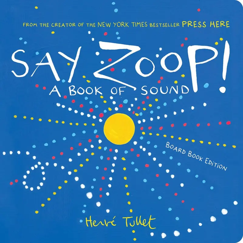 Say Zoop! – An Onomatopoeic Sound Exploration Book 1