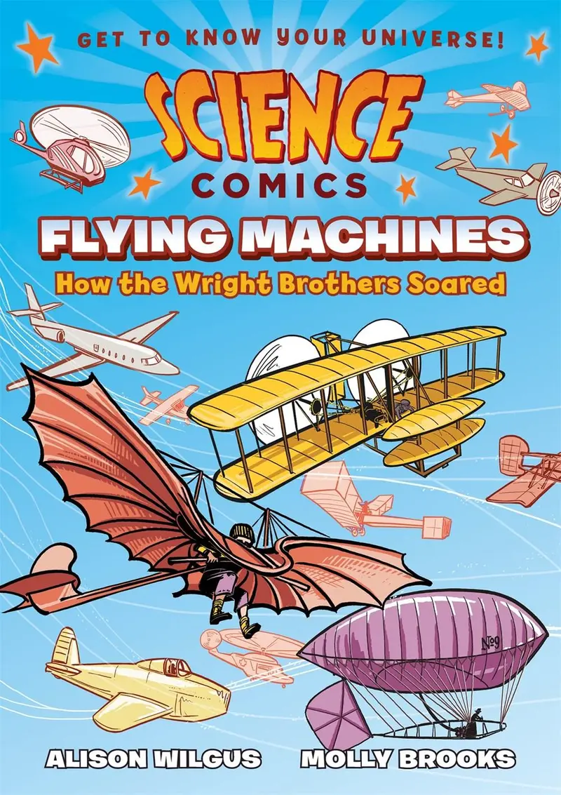 Science Comics: Flying Machines – Illustrated Graphic Novel 1