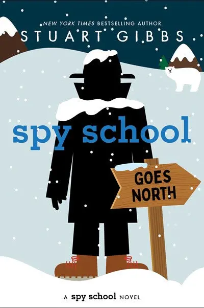 Spy School Goes North: A Global Adventure Thriller 1