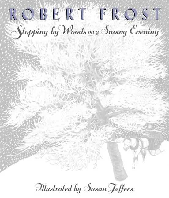 Stopping By Woods On A Snowy Evening Illustrated Poem Book 1