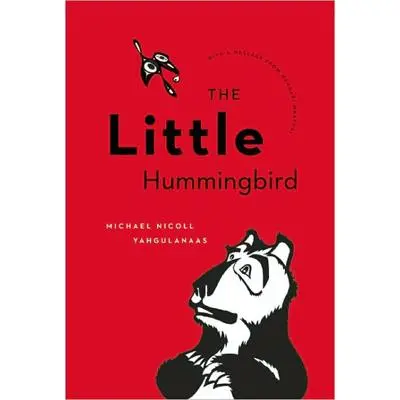 The Little Hummingbird: A Story Of Courage And Kindness 1