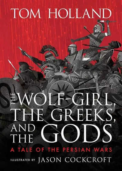 The Wolf-Girl And The Persian Wars: A Mythic Historical Tale 1