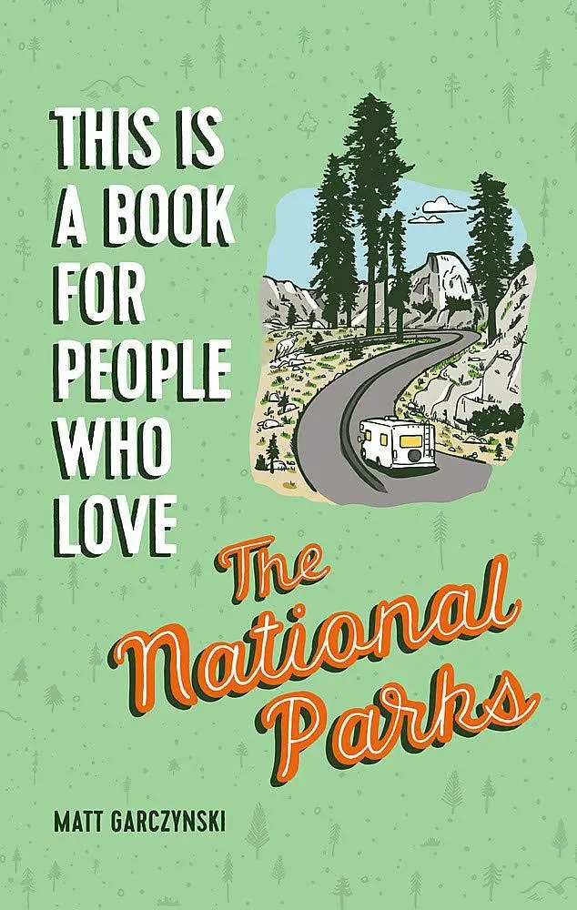 This Is A Book For People Who Love U.S. National Parks 1