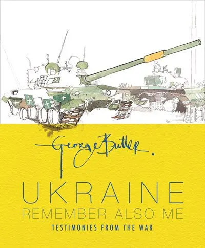 Ukraine: Remember Also Me — War Testimonies And Personal Accounts 1