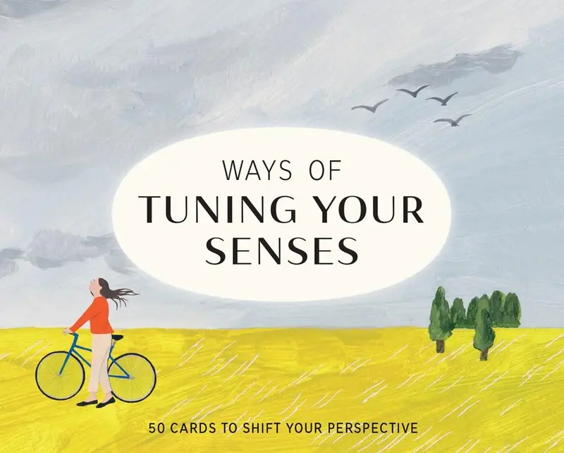 Ways Of Tuning Your Senses: Mindful Exploration Deck 1