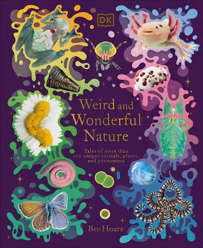 Weird And Wonderful Nature: Stories Of 100+ Unique Species And Phenomena 1